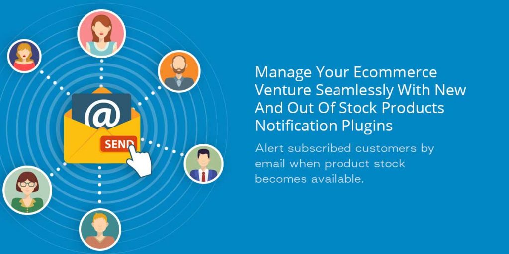 Manage Your Ecommerce Venture Seamlessly With New And Out Of Stock Products Notification Plugins