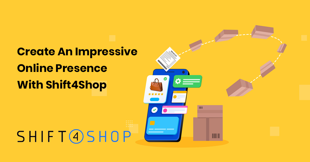 Create An Impressive Online Presence With Shift4Shop