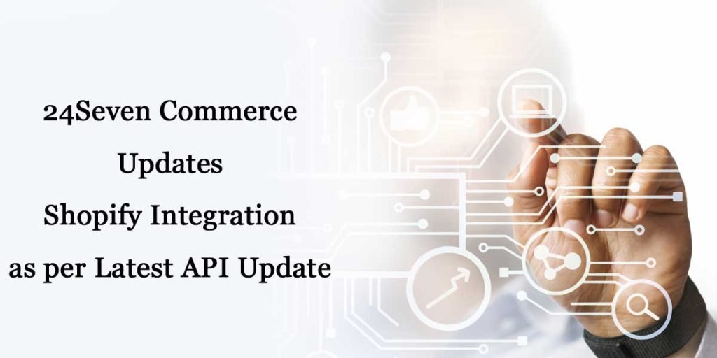24Seven Commerce Updates Shopify Integration